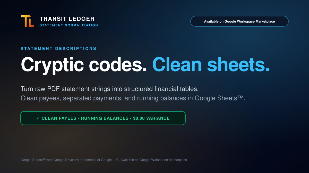 From Cryptic Bank Codes to Clean Google Sheets™: Statement Normalization